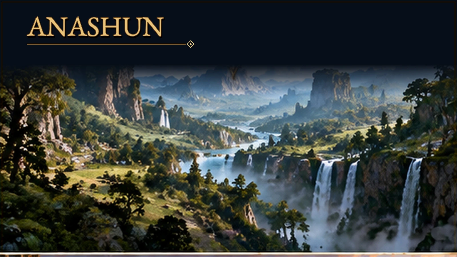 Panoramic view of Anashun, with forested cliffs, broad waterfalls, and a river winding toward distant mountains.